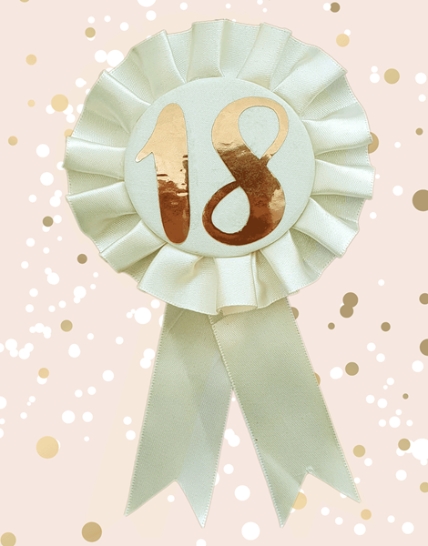 Rose Gold 18th Birthday Rosette Badge