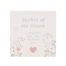 Love Story Plaque Mother Of The Groom 5x5cm