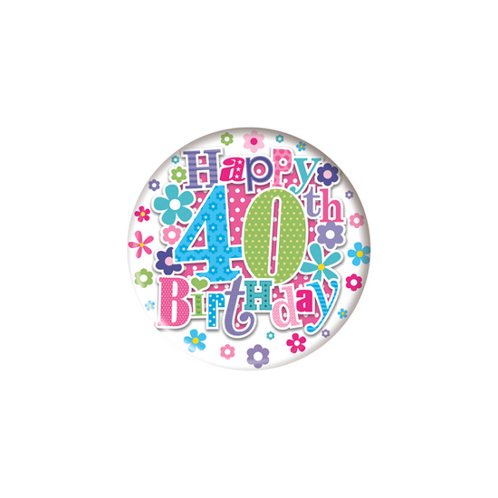 Happy 40th Birthday Small Pink Badges 55mm
