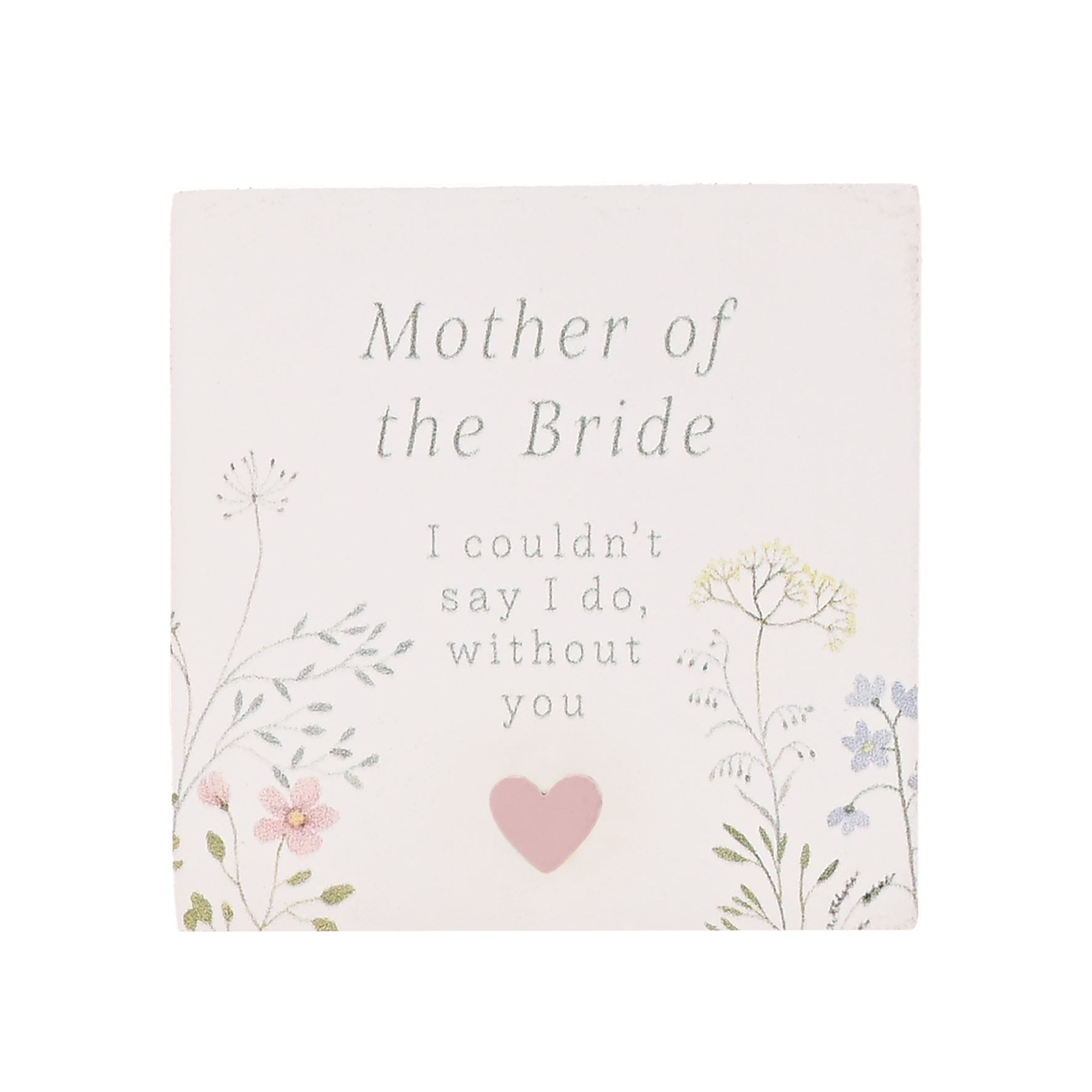 Love Story Plaque Mother Of The Bride 5x5cm