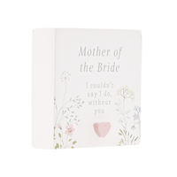 Love Story Plaque Mother Of The Bride 5x5cm