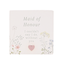Love Story Plaque Maid Of Honour 5x5cm