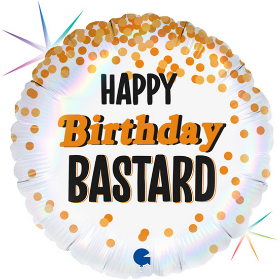 Happy Birthday B*$tard 18" Foil Balloon